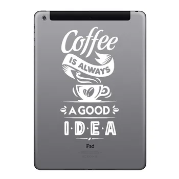 Cafeaua este o Idee Bună Laptop Autocolant pentru Apple iPad Air 9.7