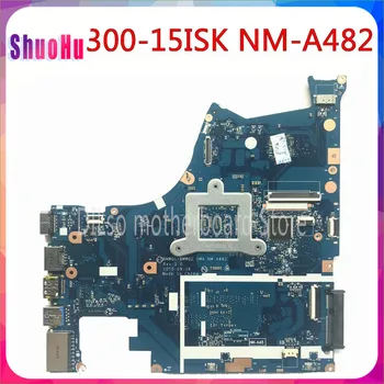 KEFU NM-A482 Placa de baza Pentru Lenovo Ideapad 300-15ISK Laptop Placa de baza 5B20K38179 NM-A482 Cu SR2EY i5-6200u CPU original