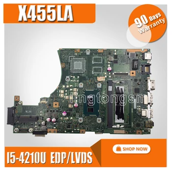 X455LA placa de baza Pentru Asus X455L X455LJ X455LN X455LD A455L F455L K455L Laptop placa de baza 4G RAm I5-4210U EDP/LVDS X455LAB